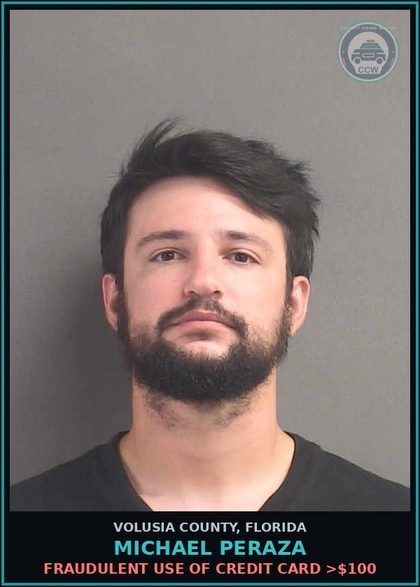 CCW arrest card for MICHAEL PERAZA in Volusia County: FRAUDULENT USE OF CREDIT CARD >$100