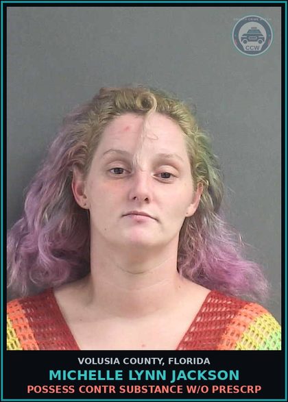 CCW arrest card for MICHELLE LYNN JACKSON in Volusia County: POSSESS CONTR SUBSTANCE W/O PRESCRP