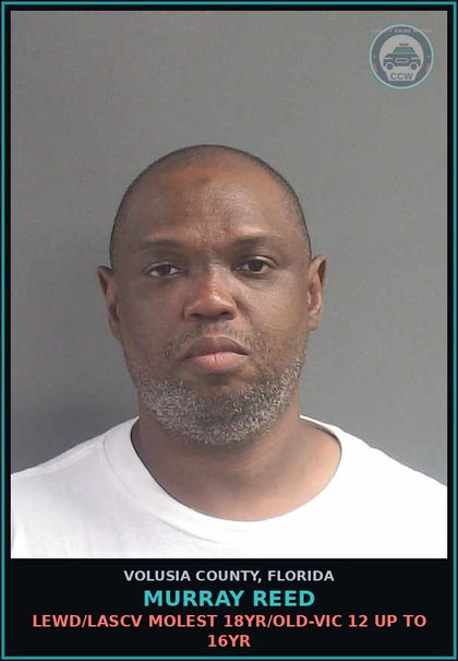CCW arrest card for MURRAY REED in Volusia County: LEWD/LASCV MOLEST 18YR/OLD-VIC 12 UP TO 16YR