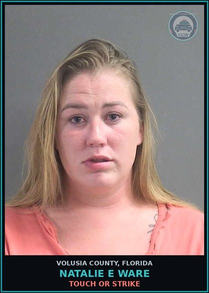 CCW arrest card for NATALIE E WARE in Volusia County: TOUCH OR STRIKE