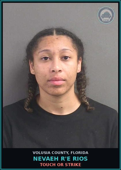 CCW arrest card for NEVAEH R'E RIOS in Volusia County: TOUCH OR STRIKE