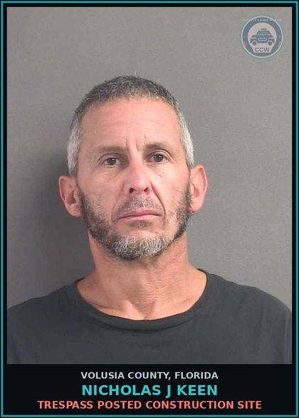 CCW arrest card for NICHOLAS J KEEN in Volusia County: TRESPASS POSTED CONSTRUCTION SITE