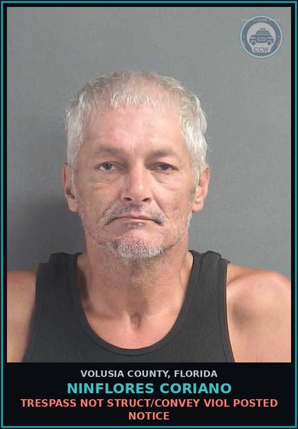 CCW arrest card for NINFLORES CORIANO in Volusia County: TRESPASS NOT STRUCT/CONVEY VIOL POSTED NOTICE