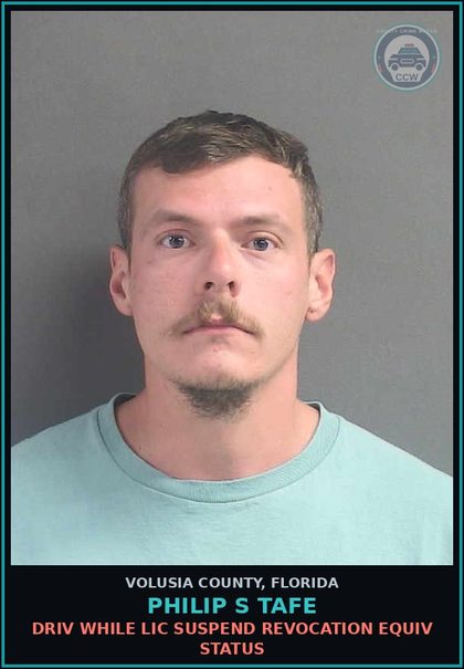 CCW arrest card for PHILIP S TAFE in Volusia County: DRIV WHILE LIC SUSPEND REVOCATION EQUIV STATUS