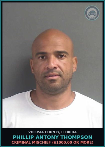 CCW arrest card for PHILLIP ANTONY THOMPSON in Volusia County: CRIMINAL MISCHIEF ($1000.00 OR MORE)
