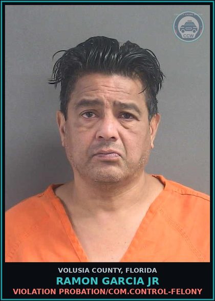 CCW arrest card for RAMON GARCIA JR in Volusia County: VIOLATION PROBATION/COM.CONTROL-FELONY