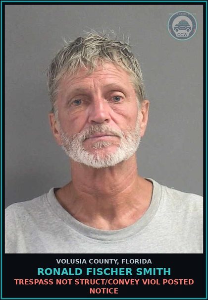 CCW arrest card for RONALD FISCHER SMITH in Volusia County: TRESPASS NOT STRUCT/CONVEY VIOL POSTED NOTICE