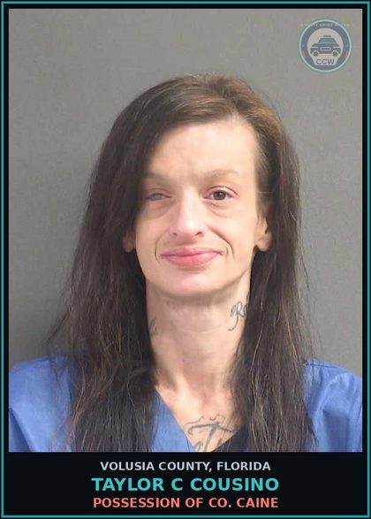 CCW arrest card for TAYLOR C COUSINO in Volusia County: SUBSTANCE EQUIP-POSSESS AND OR USE