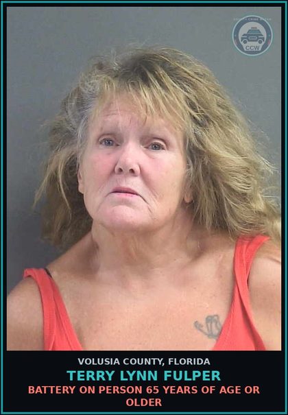 CCW arrest card for TERRY LYNN FULPER in Volusia County: BATTERY ON PERSON 65 YEARS OF AGE OR OLDER