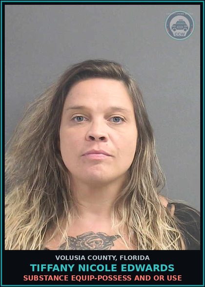 CCW arrest card for TIFFANY NICOLE EDWARDS in Volusia County: SUBSTANCE EQUIP-POSSESS AND OR USE