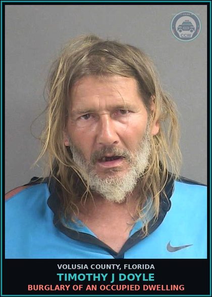 CCW arrest card for TIMOTHY J DOYLE in Volusia County: BURGLARY OF AN OCCUPIED DWELLING