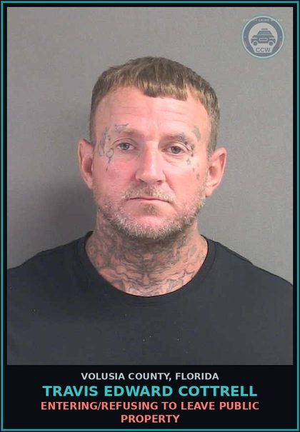 CCW arrest card for TRAVIS EDWARD COTTRELL in Volusia County: ENTERING/REFUSING TO LEAVE PUBLIC PROPERTY