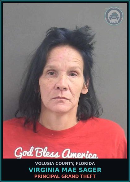 CCW arrest card for VIRGINIA MAE SAGER in Volusia County: PRINCIPAL GRAND THEFT