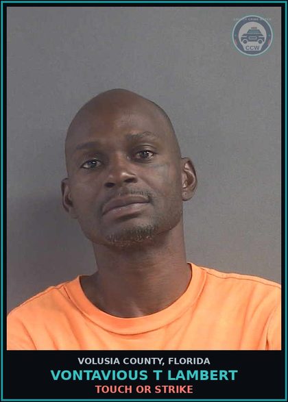 CCW arrest card for VONTAVIOUS T LAMBERT in Volusia County: TOUCH OR STRIKE