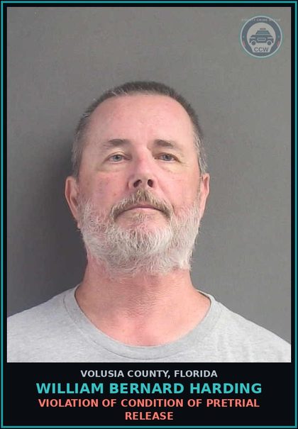 CCW arrest card for WILLIAM BERNARD HARDING in Volusia County: VIOLATION OF CONDITION OF PRETRIAL RELEASE