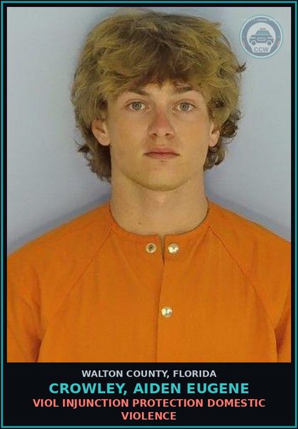 CCW arrest card for CROWLEY, AIDEN EUGENE in Walton County: VIOL INJUNCTION PROTECTION DOMESTIC VIOLENCE