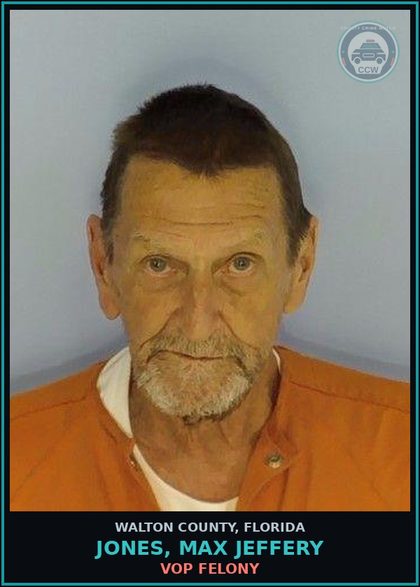 CCW arrest card for JONES, MAX JEFFERY in Walton County: OUT-OF-COUNTY WARRANT