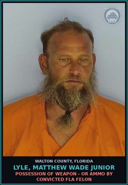 CCW arrest card for Lyle, Matthew Wade Junior in Walton County: Possession Of Weapon - Or Ammo By Convicted Fla Felon