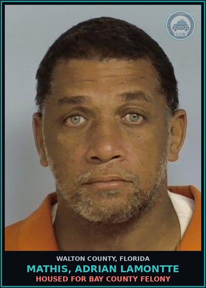 CCW arrest card for MATHIS, ADRIAN LAMONTTE in Walton County: Housed for Bay County Felony