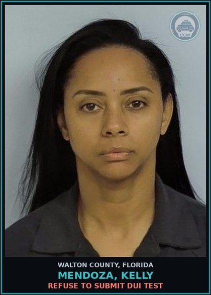 CCW arrest card for MENDOZA, KELLY in Walton County: Refuse To Submit DUI Test