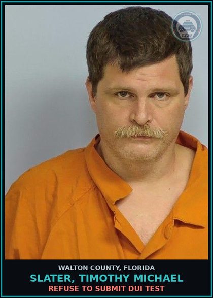 CCW arrest card for SLATER, TIMOTHY MICHAEL in Walton County: Refuse To Submit DUI Test