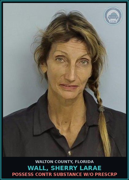 CCW arrest card for WALL, SHERRY LARAE in Walton County: Possess contr substance W/O Prescription