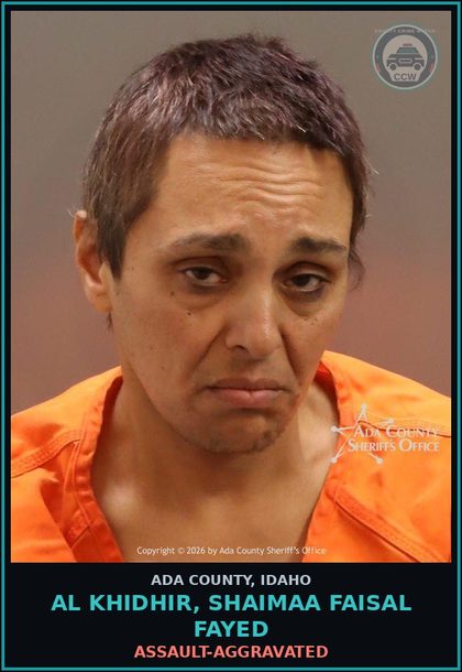 CCW arrest card for Al khidhir, Shaimaa Faisal fayed in Ada County: Assault-Aggravated