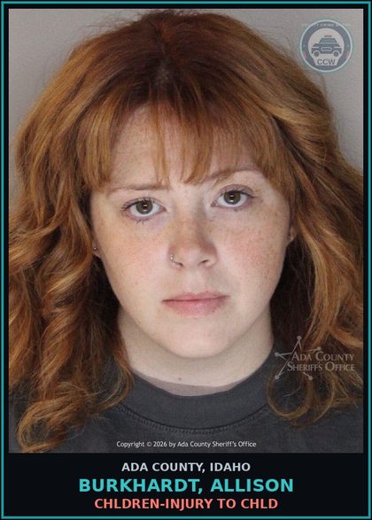 CCW arrest card for Burkhardt, Allison in Ada County: Children-Injury To chld