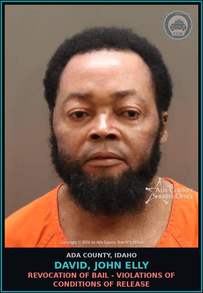CCW arrest card for David, John Elly in Ada County: Revocation of Bail - Violations of Conditions of Release