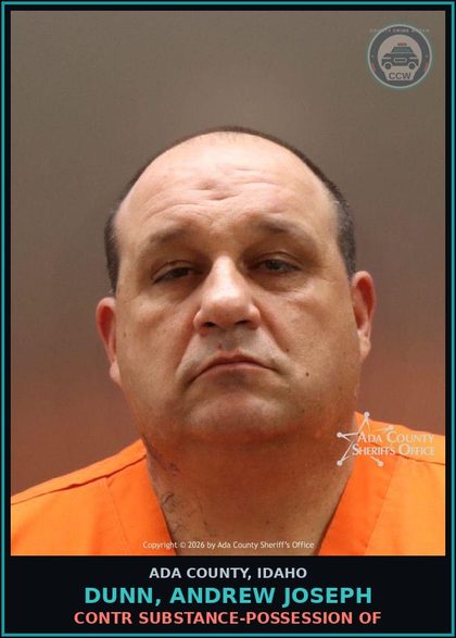 CCW arrest card for Dunn, Andrew Joseph in Ada County: contr substance-Possession of