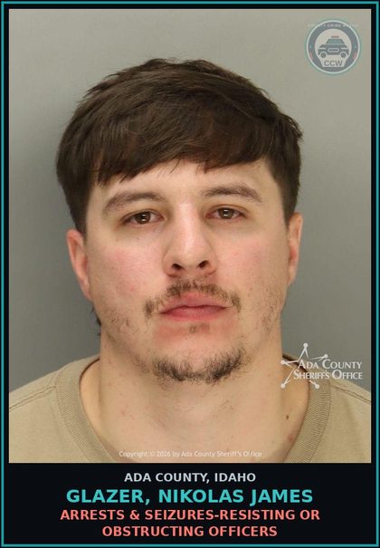 CCW arrest card for Glazer, Nikolas James in Ada County: Arrests & Seizures-Resisting or Obstructing Officers
