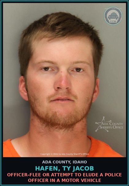 CCW arrest card for Hafen, Ty Jacob in Ada County: Officer-Flee or Attempt to Elude a Police Officer in a Motor Vehicle