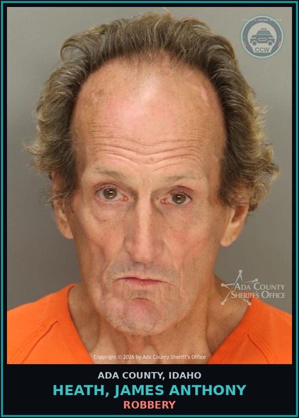 CCW arrest card for Heath, James Anthony in Ada County: Robbery