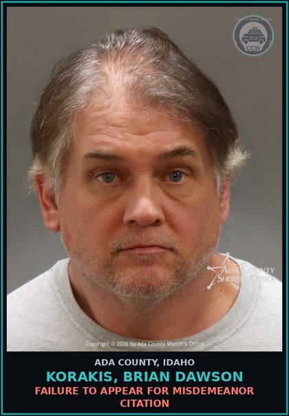 CCW arrest card for Korakis, Brian Dawson in Ada County: Failure to Appear for Misdemeanor Citation