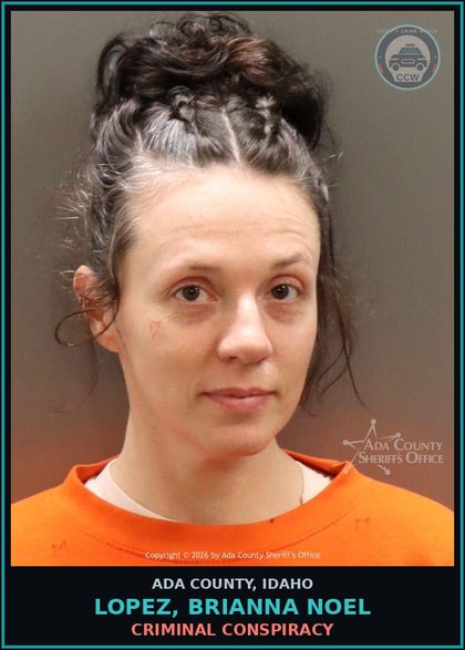CCW arrest card for Lopez, Brianna Noel in Ada County: Criminal Conspiracy