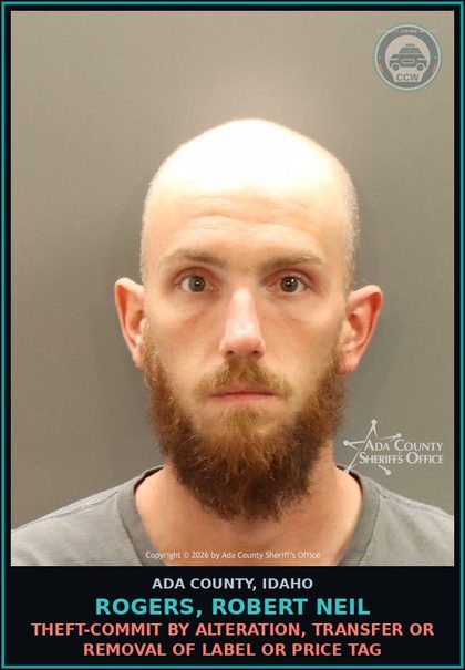 CCW arrest card for Rogers, Robert Neil in Ada County: Theft-Commit by Alteration, Transfer or Removal of Label or Price Tag