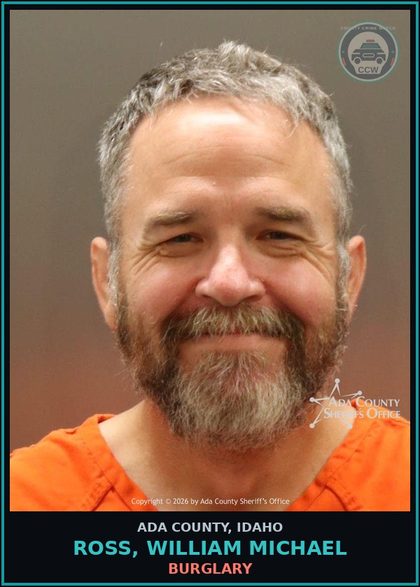 CCW arrest card for Ross, William Michael in Ada County: Burglary