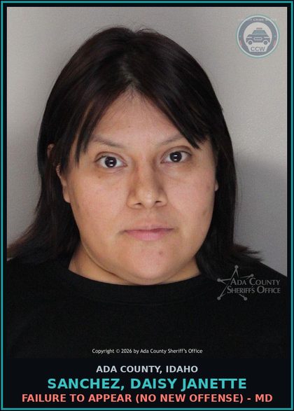 CCW arrest card for Sanchez, Daisy Janette in Ada County: Failure to Appear (No New Offense) - MD