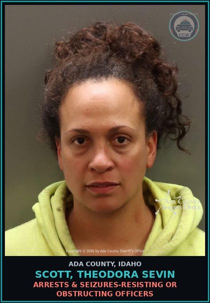 CCW arrest card for Scott, Theodora Sevin in Ada County: Arrests & Seizures-Resisting or Obstructing Officers