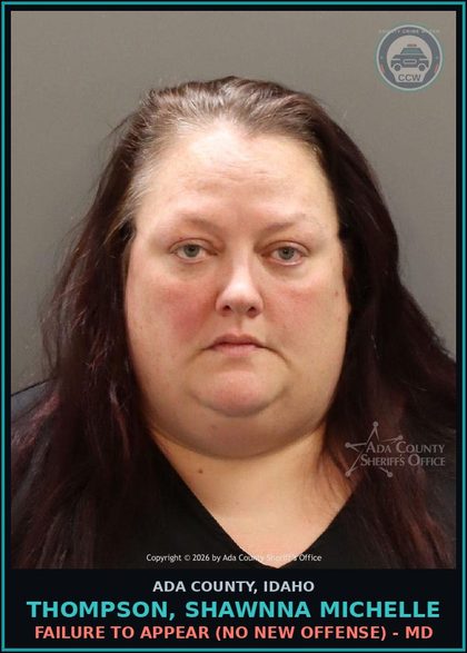 CCW arrest card for Thompson, Shawnna Michelle in Ada County: Failure to Appear (No New Offense) - MD