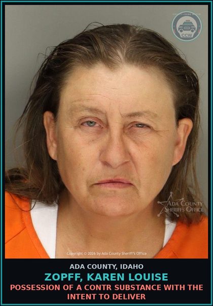 CCW arrest card for Zopff, Karen Louise in Ada County: Possession of a contr substance with the Intent to Deliver