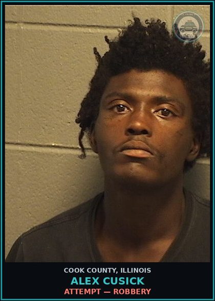 CCW arrest card for Alex Cusick in Cook County: ATTEMPT — ROBBERY