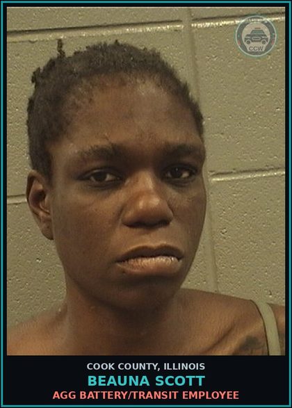 CCW arrest card for Beauna Scott in Cook County: AGG BATTERY/TRANSIT EMPLOYEE