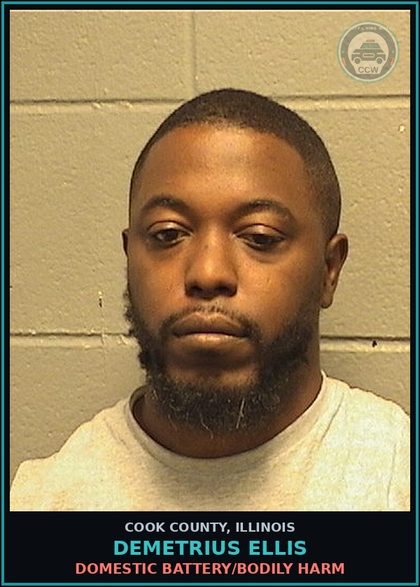 CCW arrest card for Demetrius Ellis in Cook County: DOMESTIC BATTERY/BODILY HARM