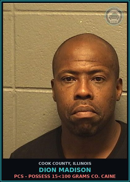 CCW arrest card for Dion Madison in Cook County: PCS - POSSESS 15<100 GRAMS COCAINE