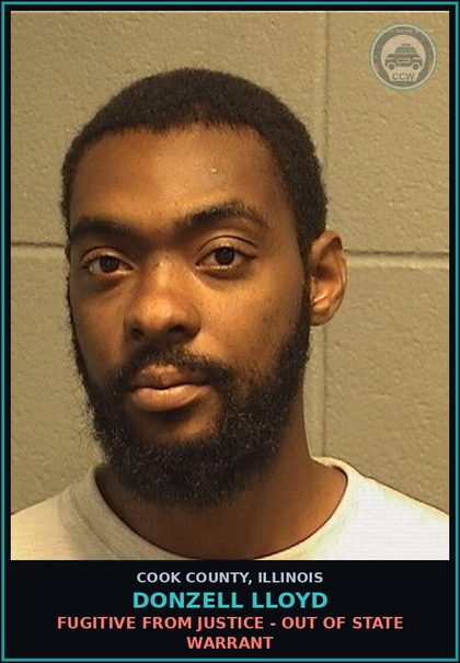 CCW arrest card for Donzell Lloyd in Cook County: FUGITIVE FROM JUSTICE - OUT OF STATE WARRANT