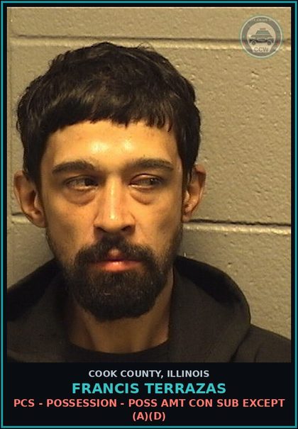 CCW arrest card for Francis Terrazas in Cook County: PCS - POSSESSION - POSS AMT CON SUB EXCEPT (A)(D)