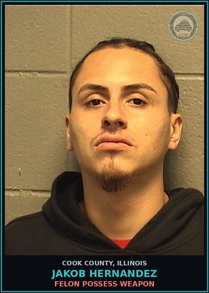 CCW arrest card for Jakob Hernandez in Cook County: FELON POSSESS WEAPON