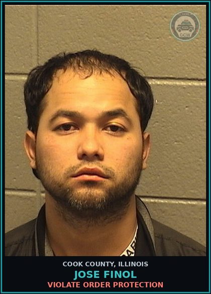 CCW arrest card for JOSE FINOL in Cook County: VIOLATE ORDER PROTECTION