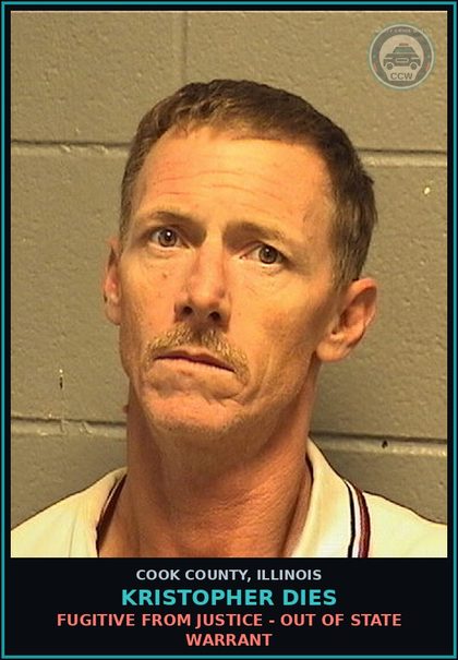 CCW arrest card for Kristopher Dies in Cook County: FUGITIVE FROM JUSTICE - OUT OF STATE WARRANT